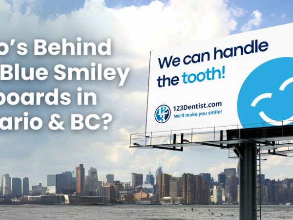 A billboard featuring the 123Dentist Smiley alongside text asking about the blue smiley billboards in Ontario and BC. The message emphasizes dental care with the slogan, "We can handle the tooth!" and includes the website URL for 123Dentist.