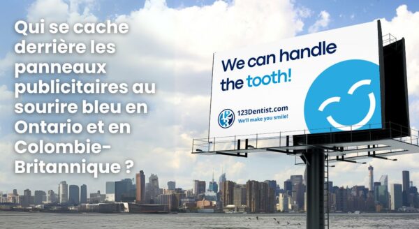 A billboard featuring the friendly 123Dentist Smiley and the text "We can handle the tooth!" is set against a city skyline. The advertisement invites curiosity about the campaign behind the blue smiley face in Ontario and British Columbia.